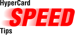 HyperCard Speed Tips