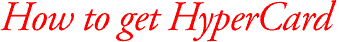 How to get HyperCard